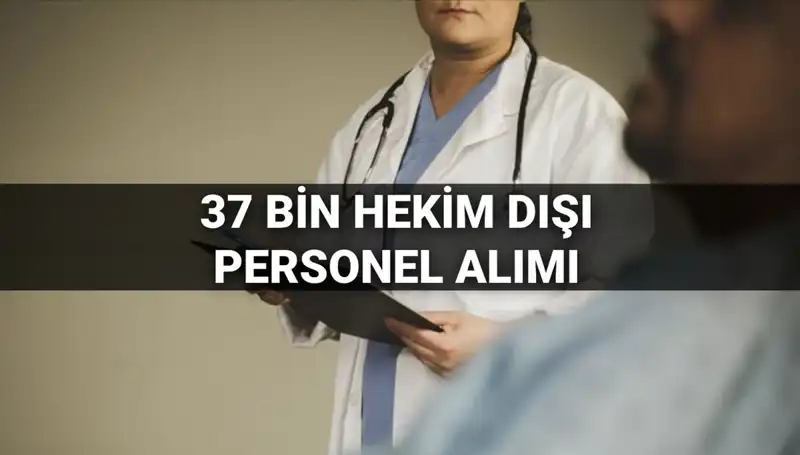 2025'te Sağlık Bakanlığı’ndan 37 Bin Hekim Dışı Personel Alımı: Başvuru Tarihleri ve Kılavuz