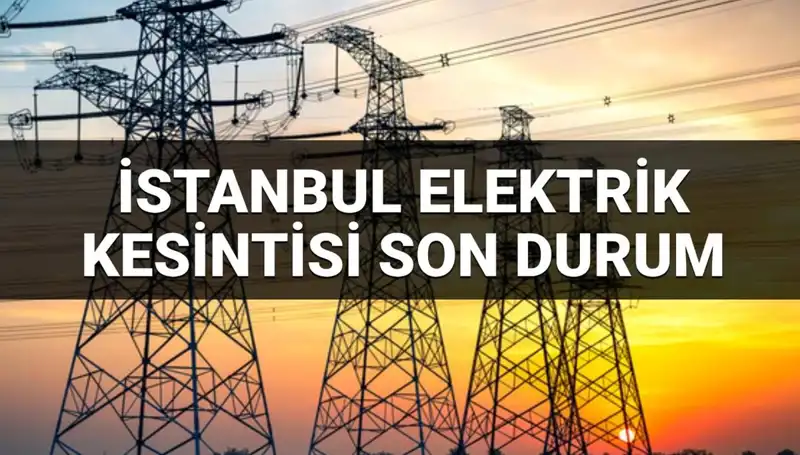 İstanbul’da 21 İlçede Elektrik Kesintisi: Kesintiden Etkilenen Bölgeler Açıklandı!