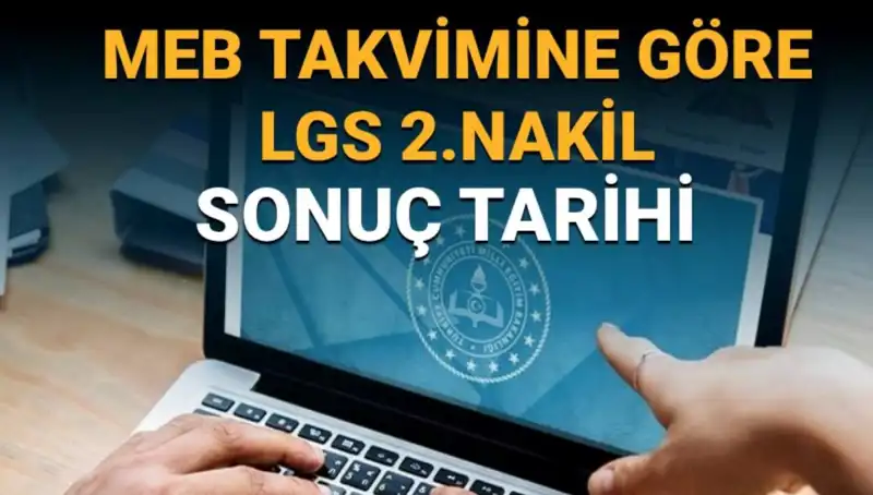 LGS 2. Nakil Sonuçları ve 3. Tercih İşlemleri: Bilmeniz Gerekenler