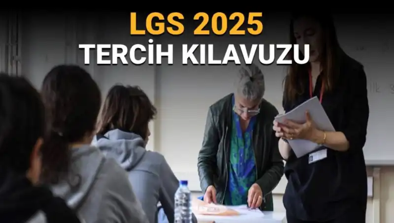 LGS 2025 Tercih Kılavuzu Yayınlandı: Öğrenciler Dikkat!