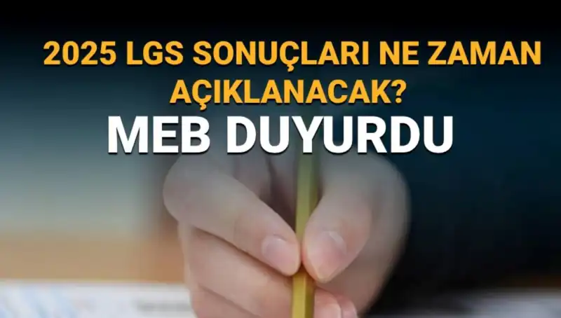 2025 LGS Sonuçları Ne Zaman Açıklanacak? MEB Takvimiyle Bilgiler