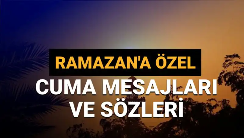 Cuma Mesajları ve Sözleri 2025: Ramazan’a Özel Farklı Seçenekler