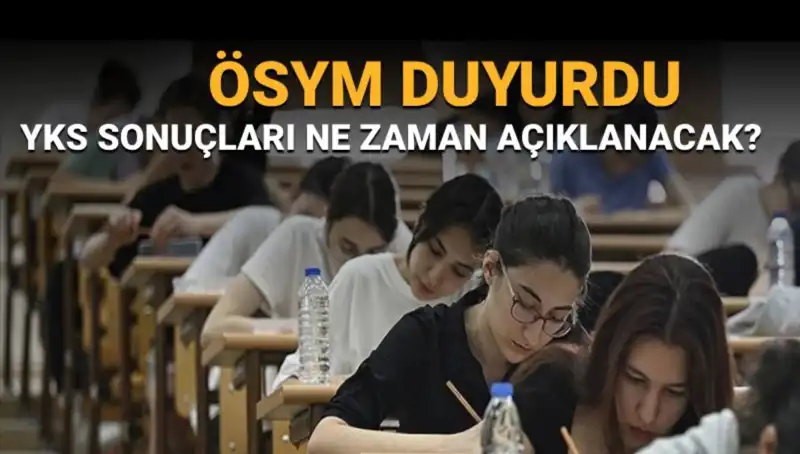 YKS Sonuçları Ne Zaman Açıklanacak? Tarih ve Detaylar!