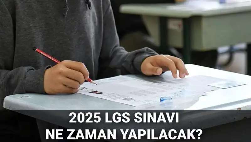 2025 LGS Sınav Tarihi Açıklandı: Öğrencileri Bekleyen Kritik Gün